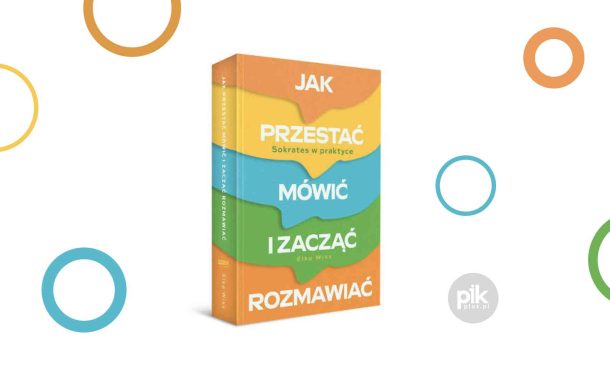 „Jak przestać mówić i zacząć rozmawiać. Sokrates w praktyce” Elke Wiss
