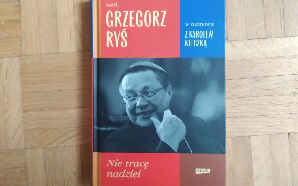 Najnowsza książka kardynała Grzegorza Rysia pt. „Nie tracę nadziei”