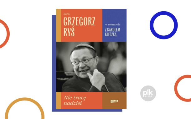 Najnowsza książka kardynała Grzegorza Rysia pt. „Nie tracę nadziei”