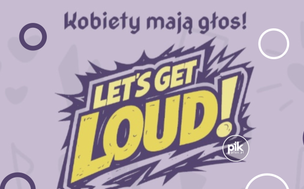 Let's get loud czyli Kobiety mają głos! | koncert we Wrocławiu