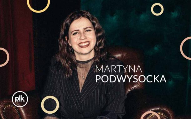 Martyna Podwysocka | stand-up we Wrocławiu – Bilety