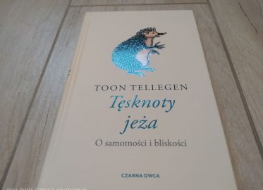 „Tęsknoty jeża” Toona Tellegena